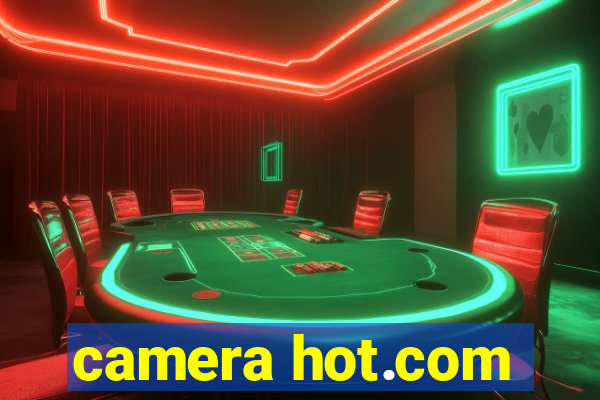 camera hot.com